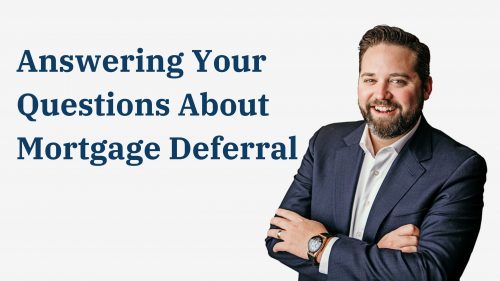Answering Your Questions About Mortgage Deferral